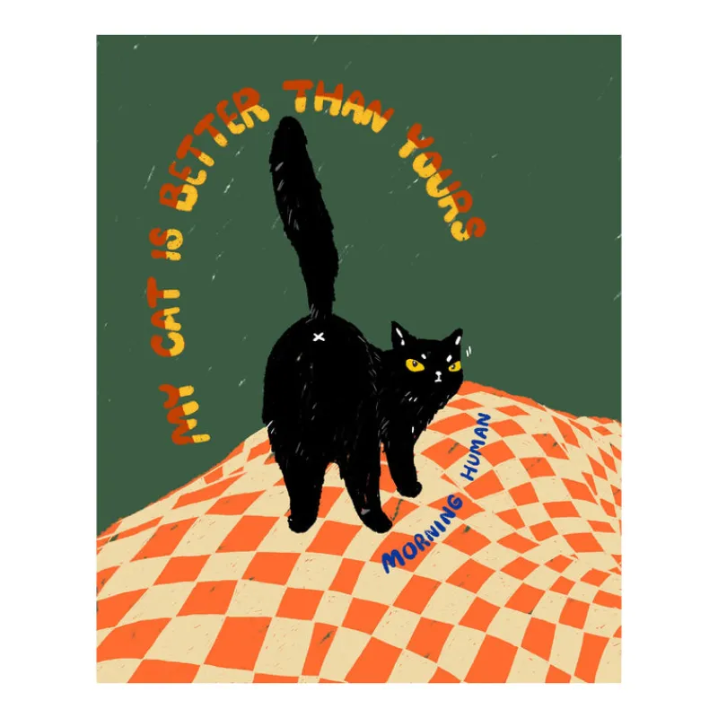 NEKO.CO.NEKO. Cat Print - My Cat is Better Than Yours Outlet